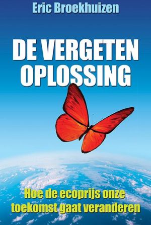 Eric Broekhuizen (De Vergeten Oplossing): ‘Ecoprijzen het instrument om te verduurzamen’